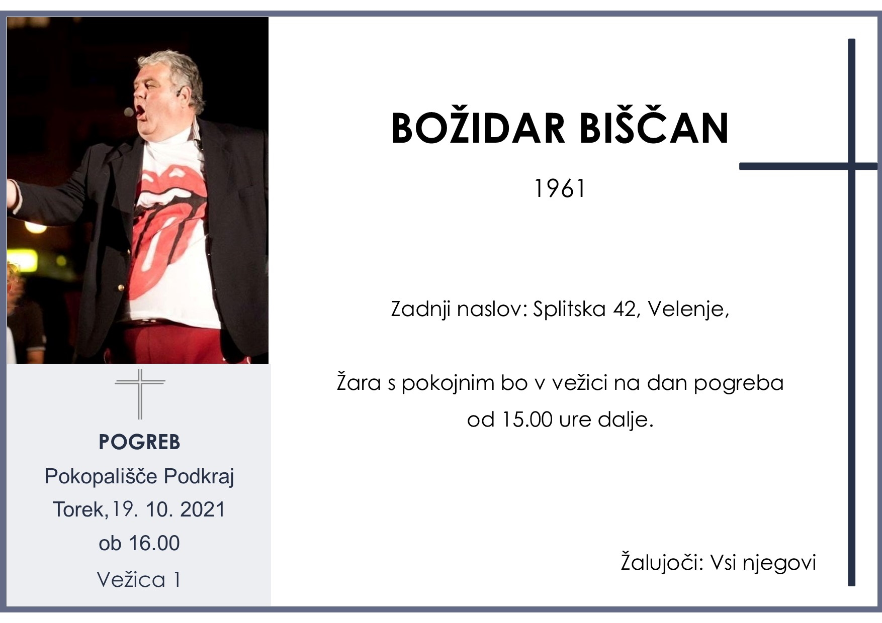 Biščan Božidar pogreb v torek 19. 10. ob štirih. Žara s pokojnim bo v vežici 1 na dan pogreba od treh dalje.