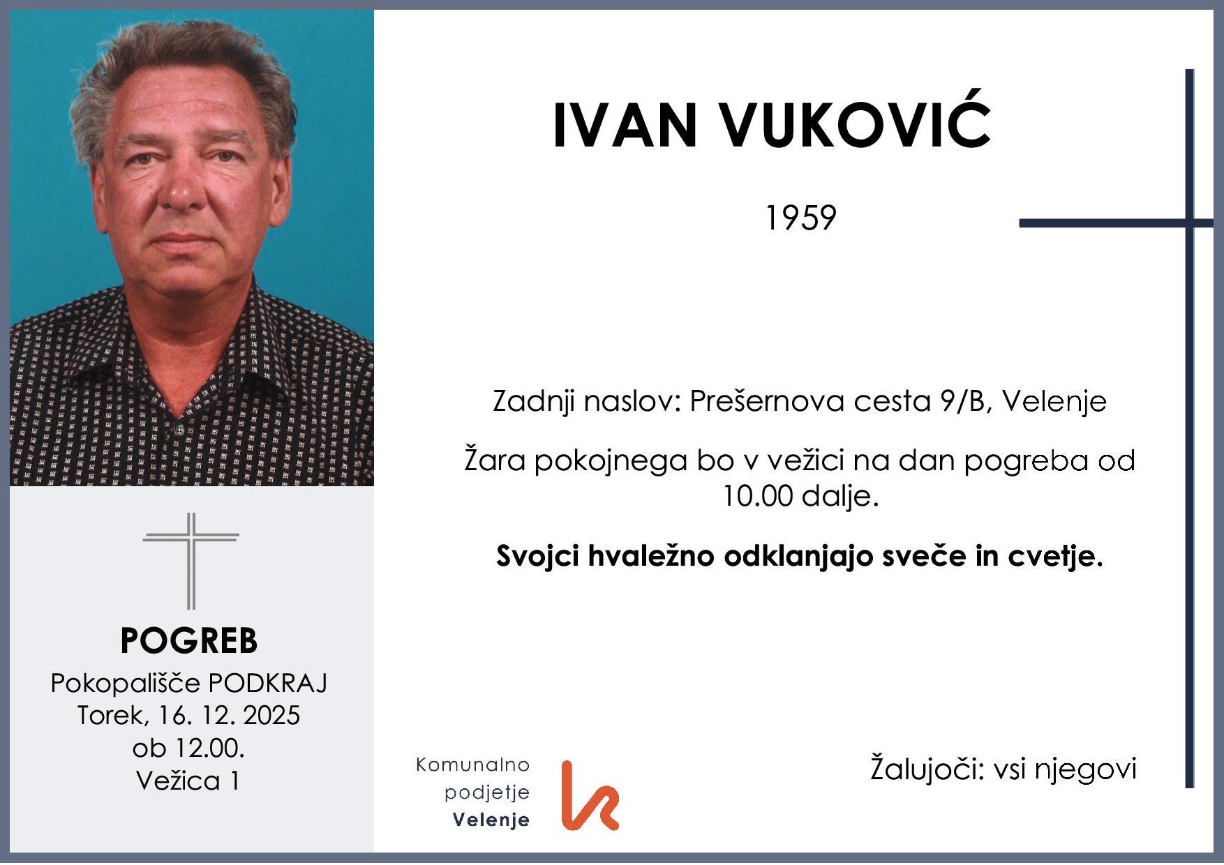 OsmrtnicaVukovićIvan1959 pogreb torek 16.12.2025 ob 12.00 Podkraj